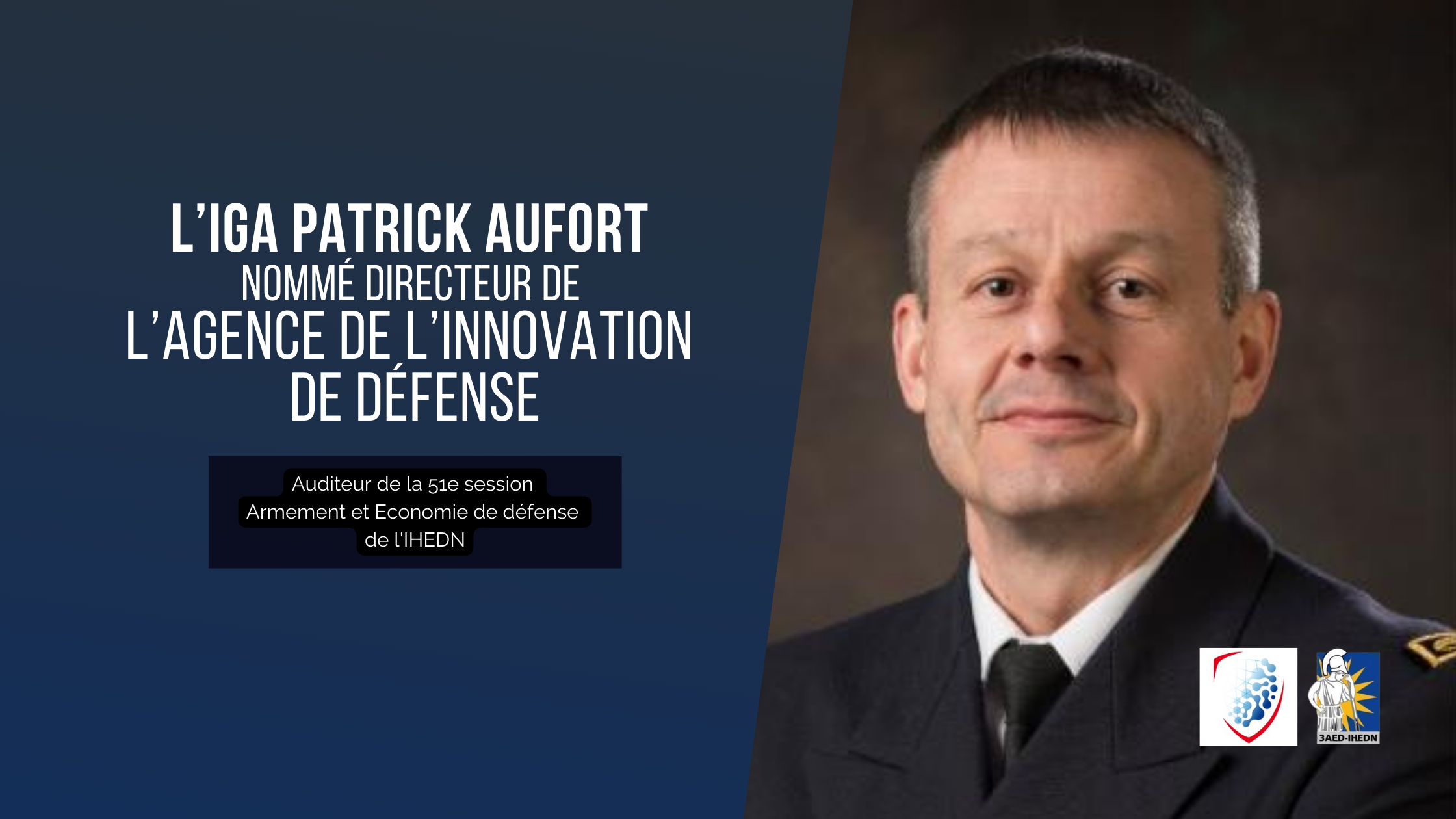 L’Ingénieur général de l’armement Patrick AUFORT nommé directeur de l’Agence de l’innovation de défense